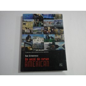 UN SECOL DE ROMAN AMERICAN  -  DAN GRIGORESCU  -  COLECTIA UNIVERSITATEA MEDIA